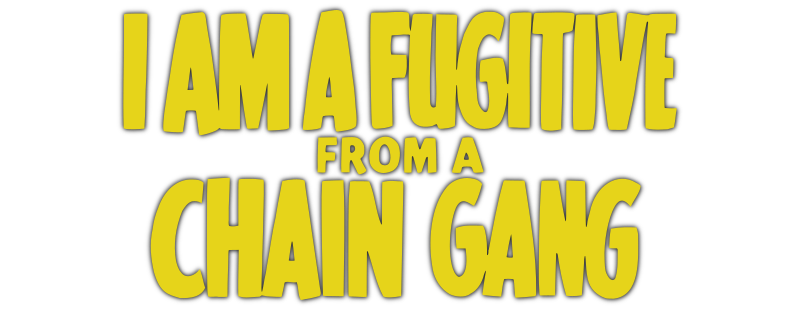 I Am a Fugitive from a Chain Gang