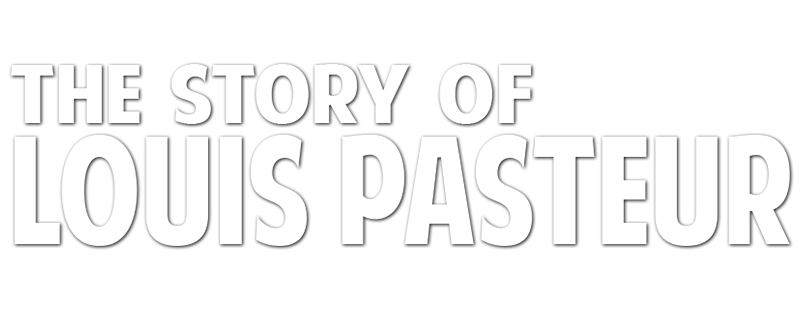 The Story of Louis Pasteur