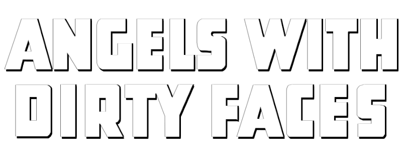 Angels with Dirty Faces