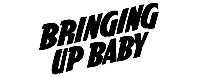 Bringing Up Baby