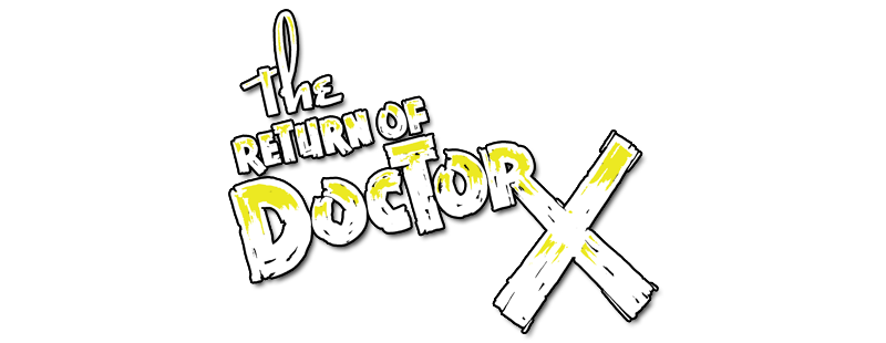 The Return of Doctor X