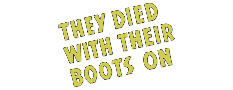 They Died with Their Boots On