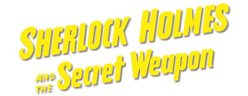 Sherlock Holmes and the Secret Weapon