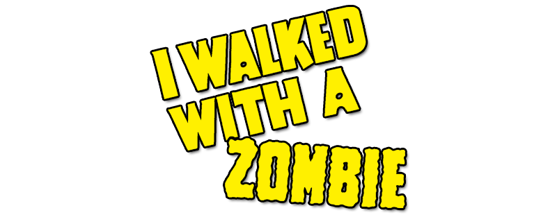 I Walked with a Zombie