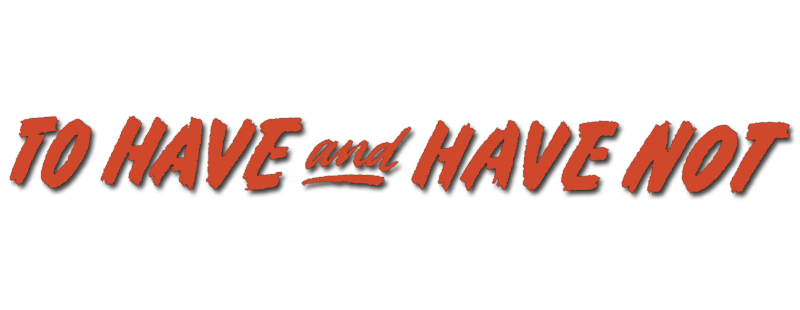 To Have and Have Not