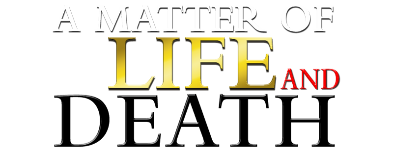 A Matter of Life and Death