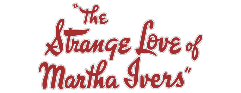The Strange Love of Martha Ivers