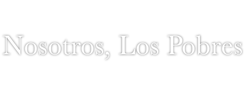 Nosotros los pobres