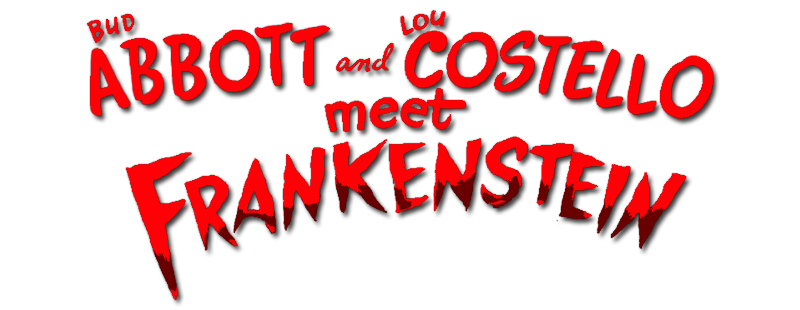 Abbott and Costello Meet Frankenstein