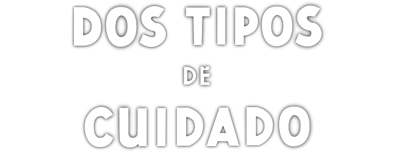 Dos tipos de cuidado