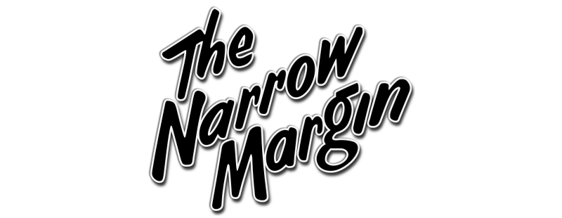 The Narrow Margin