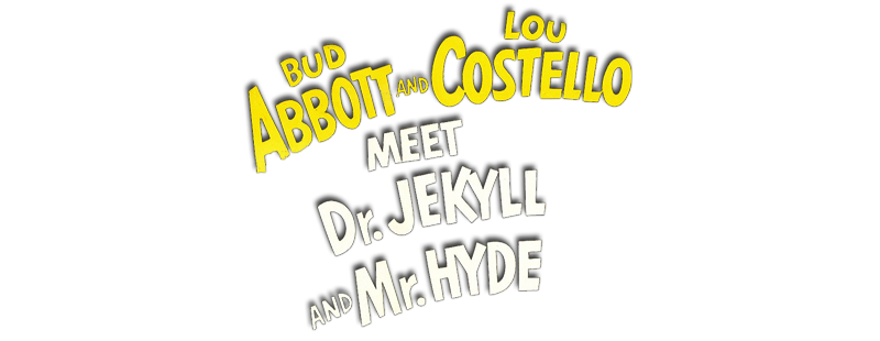 Abbott and Costello Meet Dr. Jekyll and Mr. Hyde