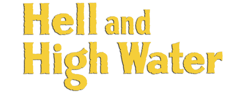 Hell and High Water
