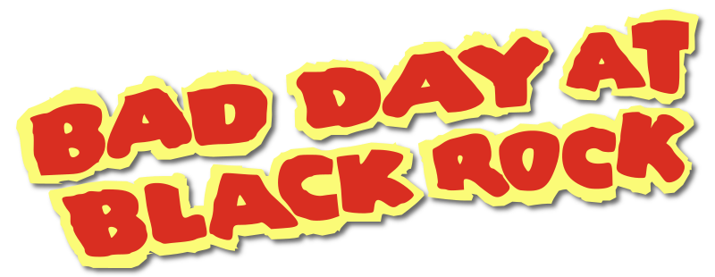 Bad Day at Black Rock