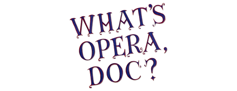 What's Opera, Doc?