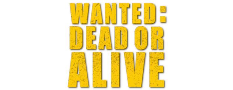 Wanted: Dead or Alive
