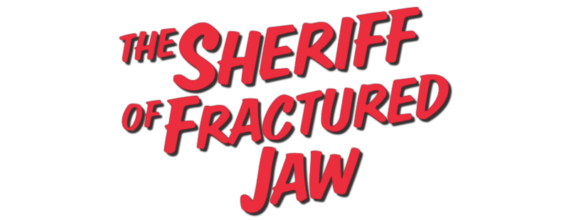 The Sheriff of Fractured Jaw