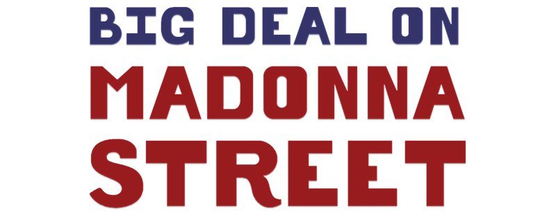 Big Deal on Madonna Street