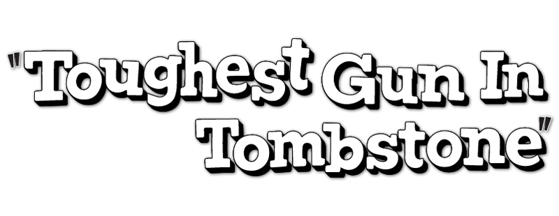 The Toughest Gun in Tombstone