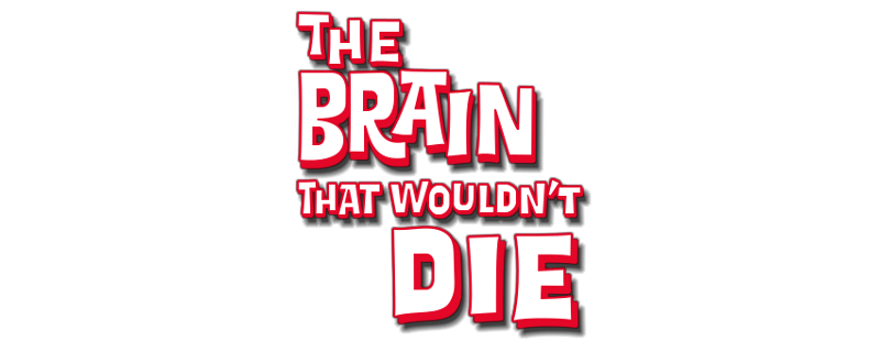 The Brain That Wouldn't Die
