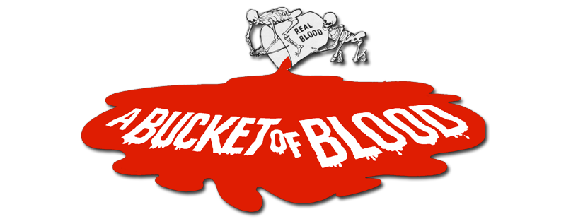A Bucket of Blood