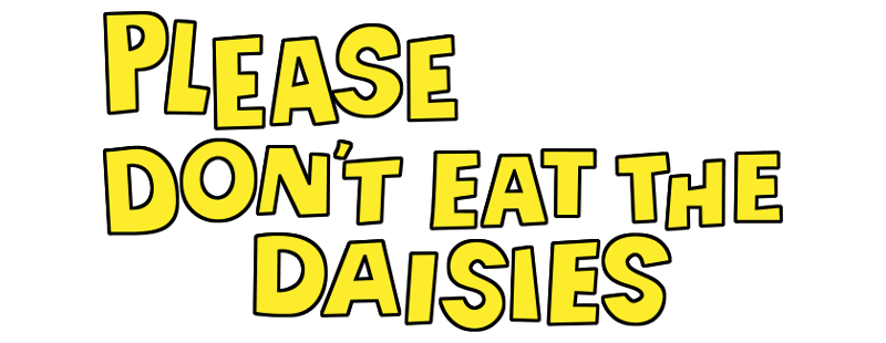 Please Don't Eat the Daisies
