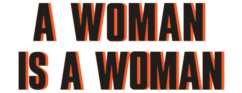 A Woman Is a Woman