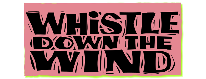 Whistle Down the Wind