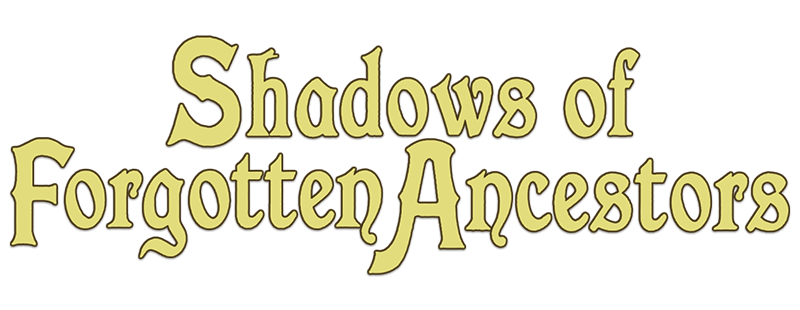 Shadows of Forgotten Ancestors