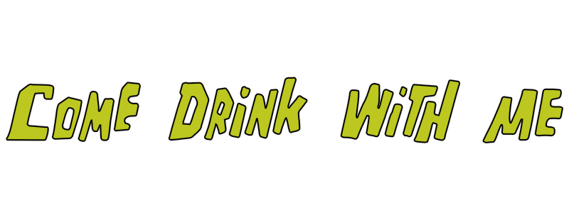 Come Drink with Me