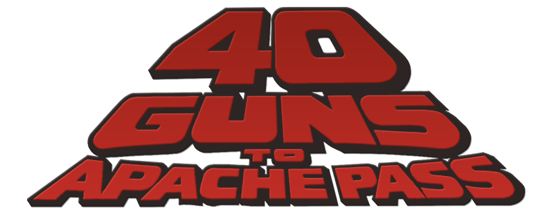 40 Guns to Apache Pass