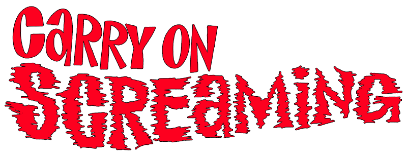 Carry on Screaming!