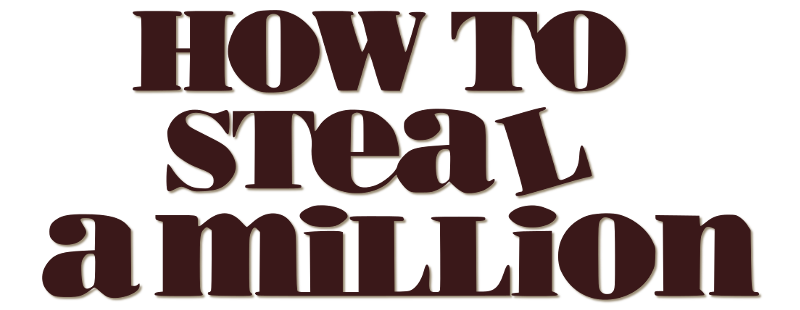 How to Steal a Million
