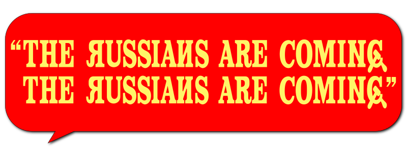 The Russians Are Coming the Russians Are Coming