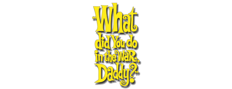 What Did You Do in the War, Daddy?