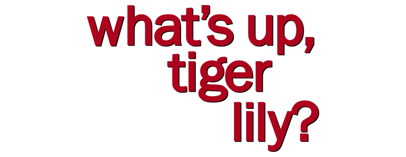 What's Up, Tiger Lily?