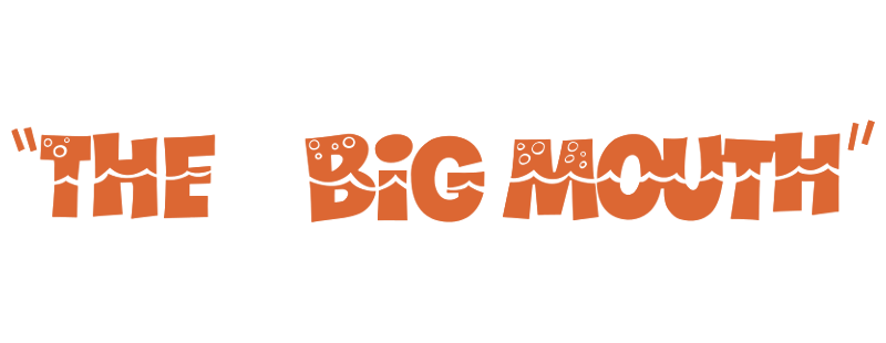 The Big Mouth