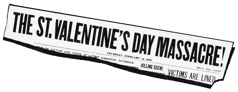 The St. Valentine's Day Massacre