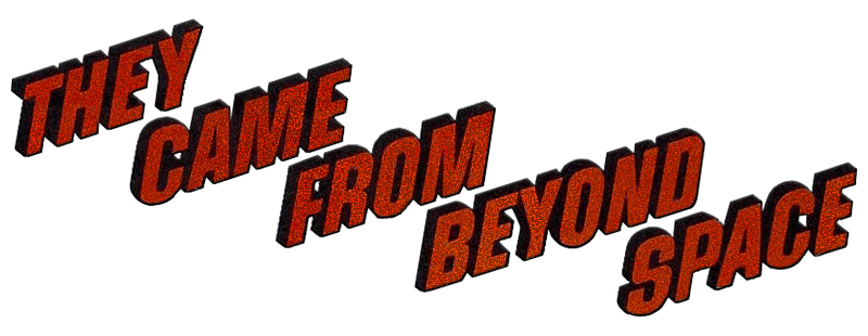 They Came from Beyond Space