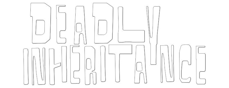 Deadly Inheritance