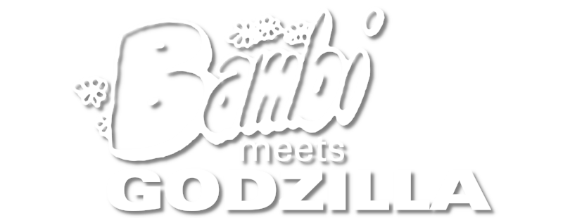 Bambi Meets Godzilla