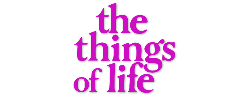 The Things of Life