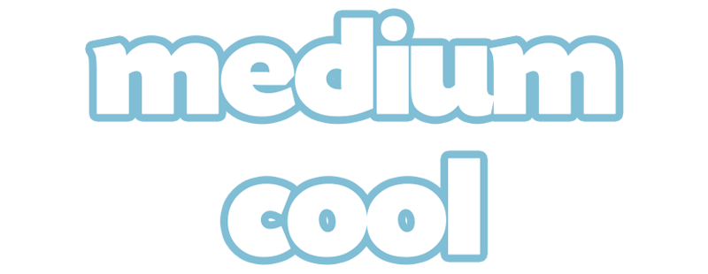 Medium Cool