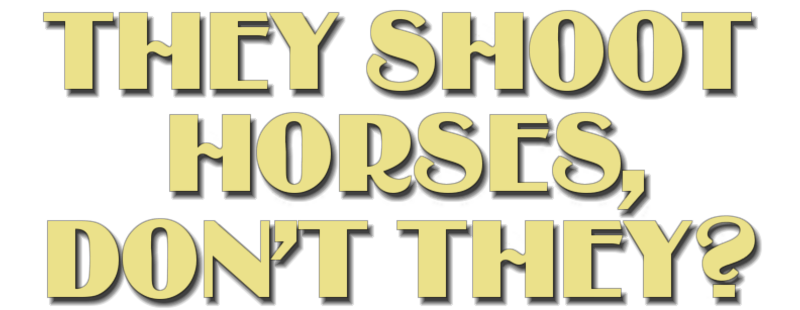 They Shoot Horses, Don't They?