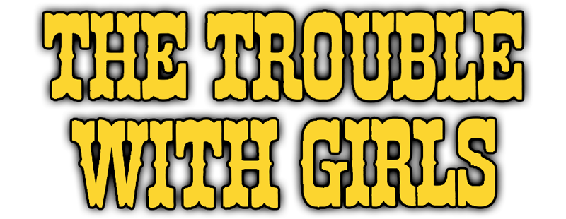 The Trouble with Girls