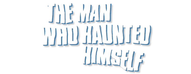 The Man Who Haunted Himself