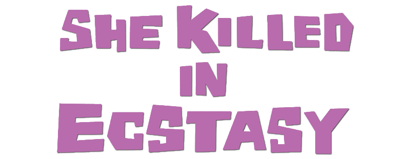 She Killed in Ecstasy