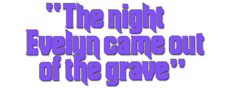 The Night Evelyn Came Out of the Grave