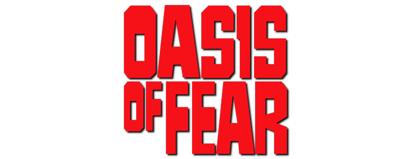 Oasis of Fear