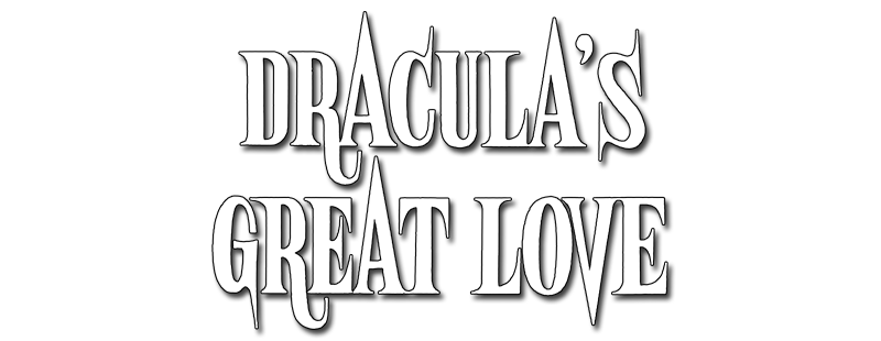 Count Dracula's Great Love